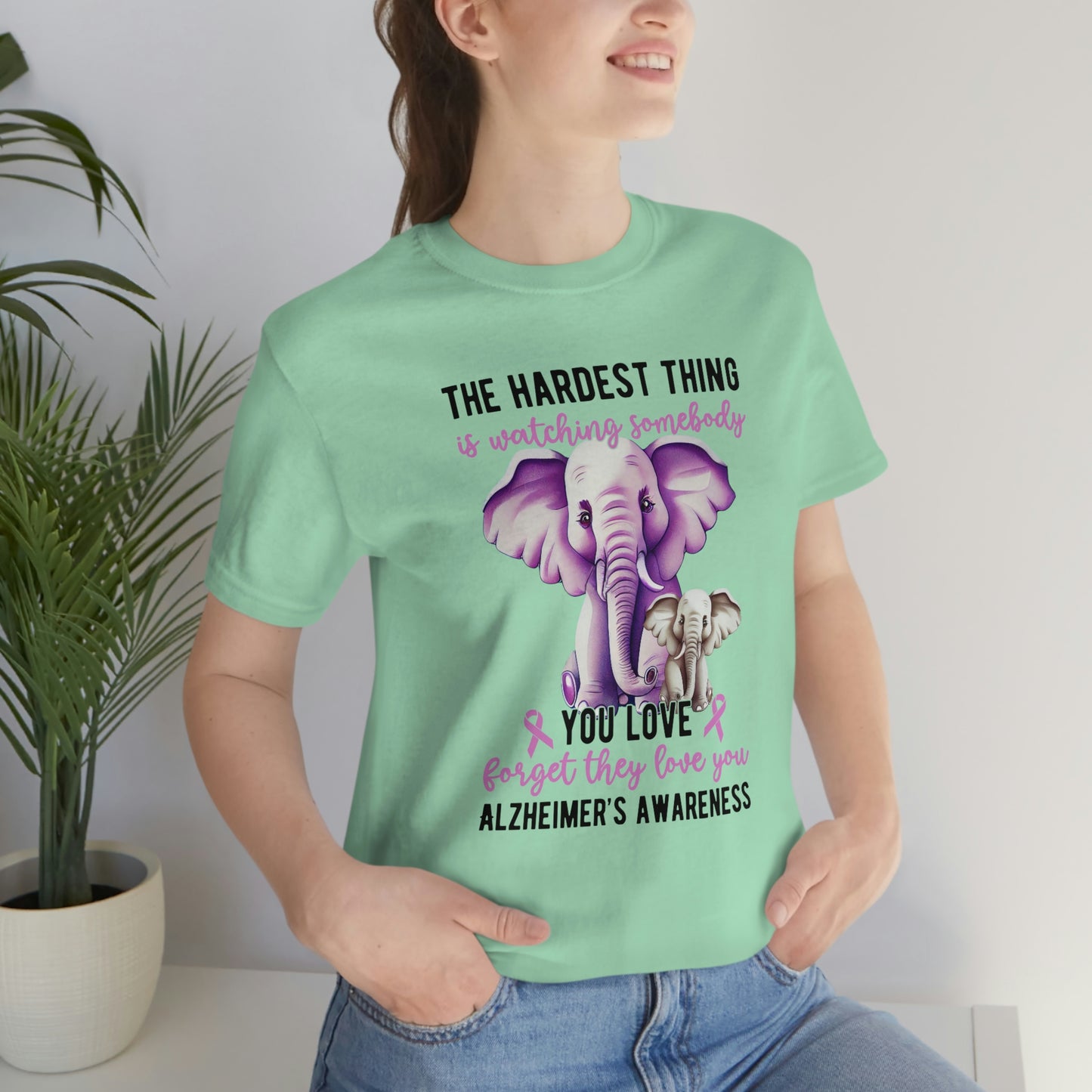 The Hardest Thing is Watching Someone You Love Forget They Love You Print Unisex Jersey Short Sleeve Tee