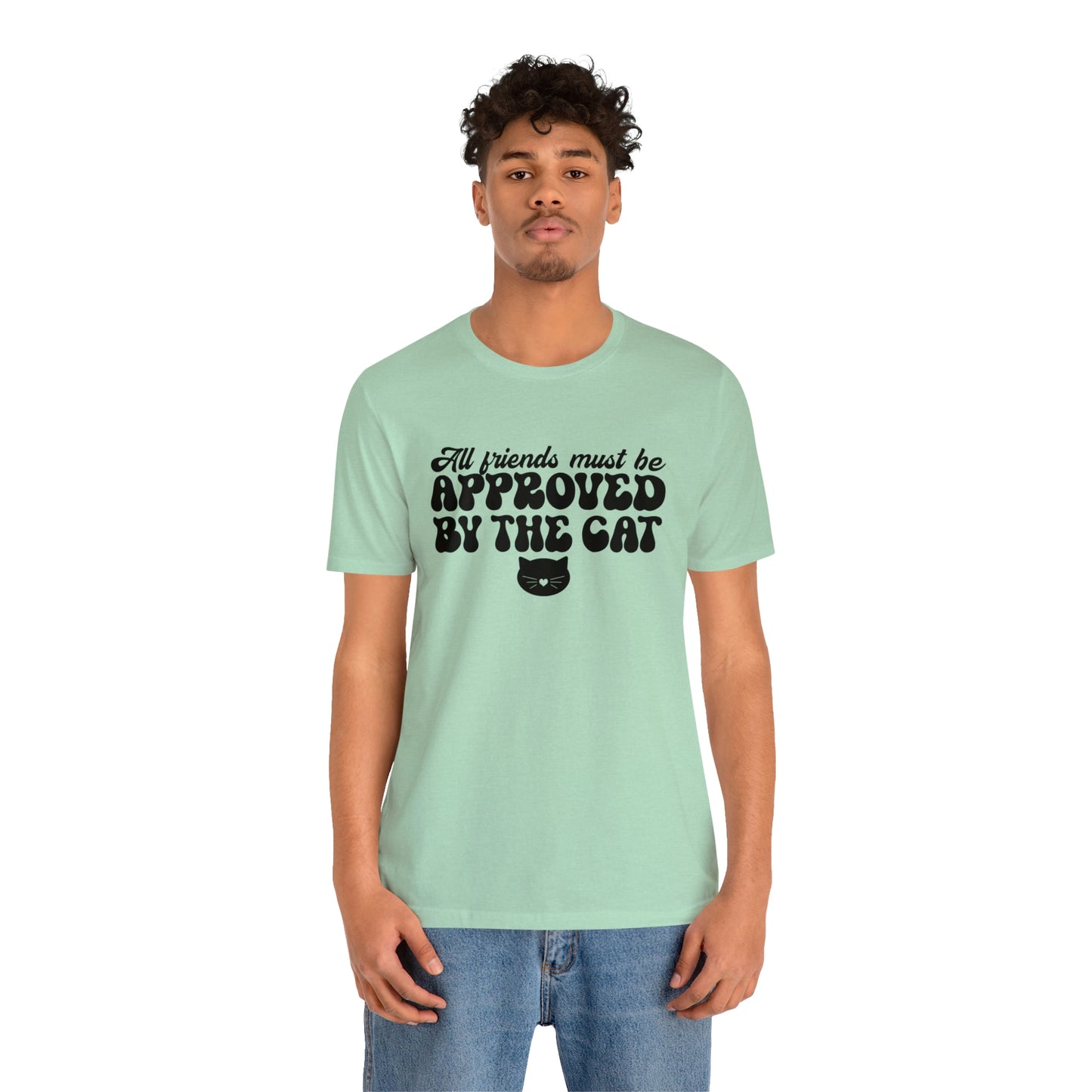All Friends Must be Approved by the Cat Sleeve T-shirt