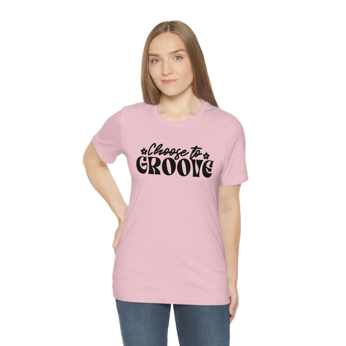 Choose to Groove Unisex Jersey Short Sleeve Tee