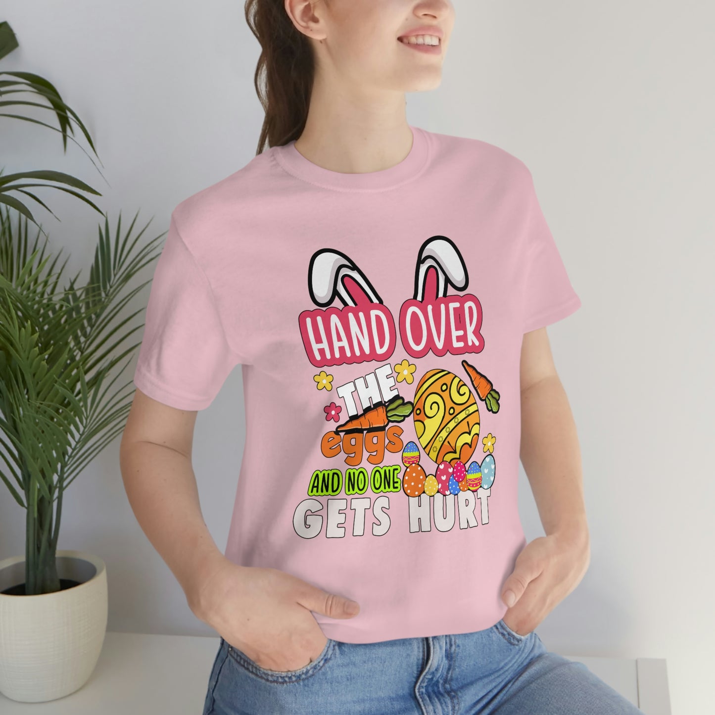 Hand Over the Eggs and No One Gets Hurt Spring Easter Unisex Jersey Short Sleeve Tee