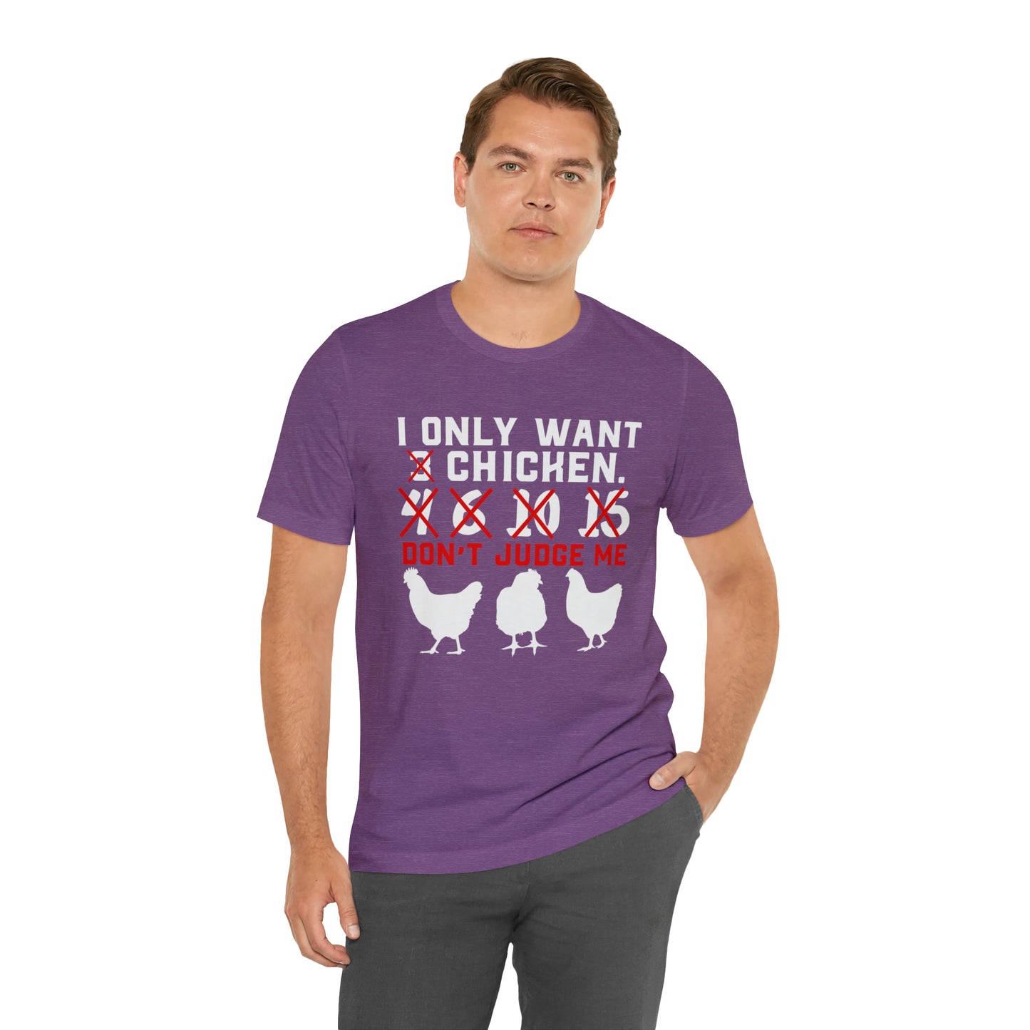 I Only Want Chicken Don't Judge Me Short Sleeve T-shirt
