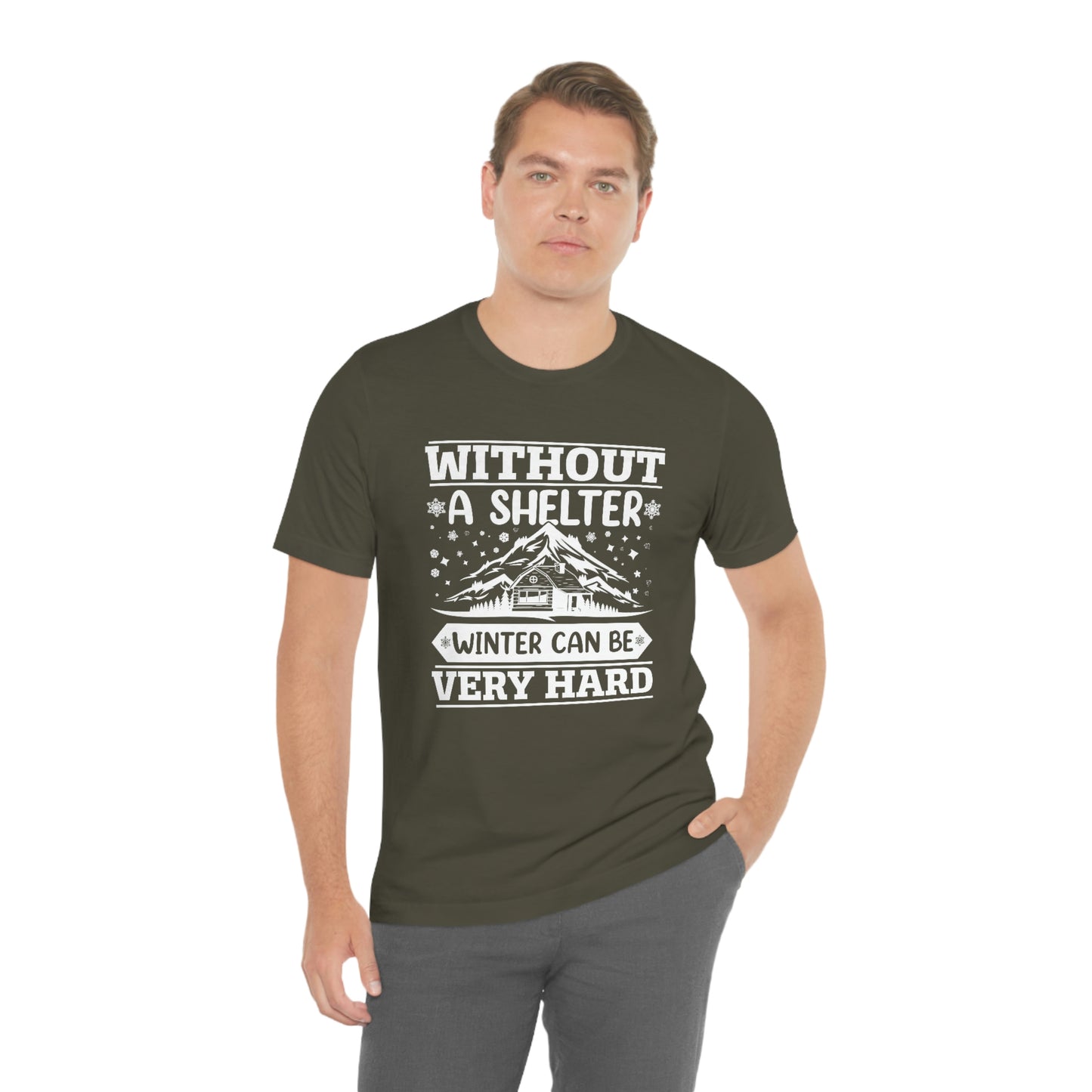 Without a Shelter Winter Can Be Very Hard Print Unisex Jersey Short Sleeve Tee