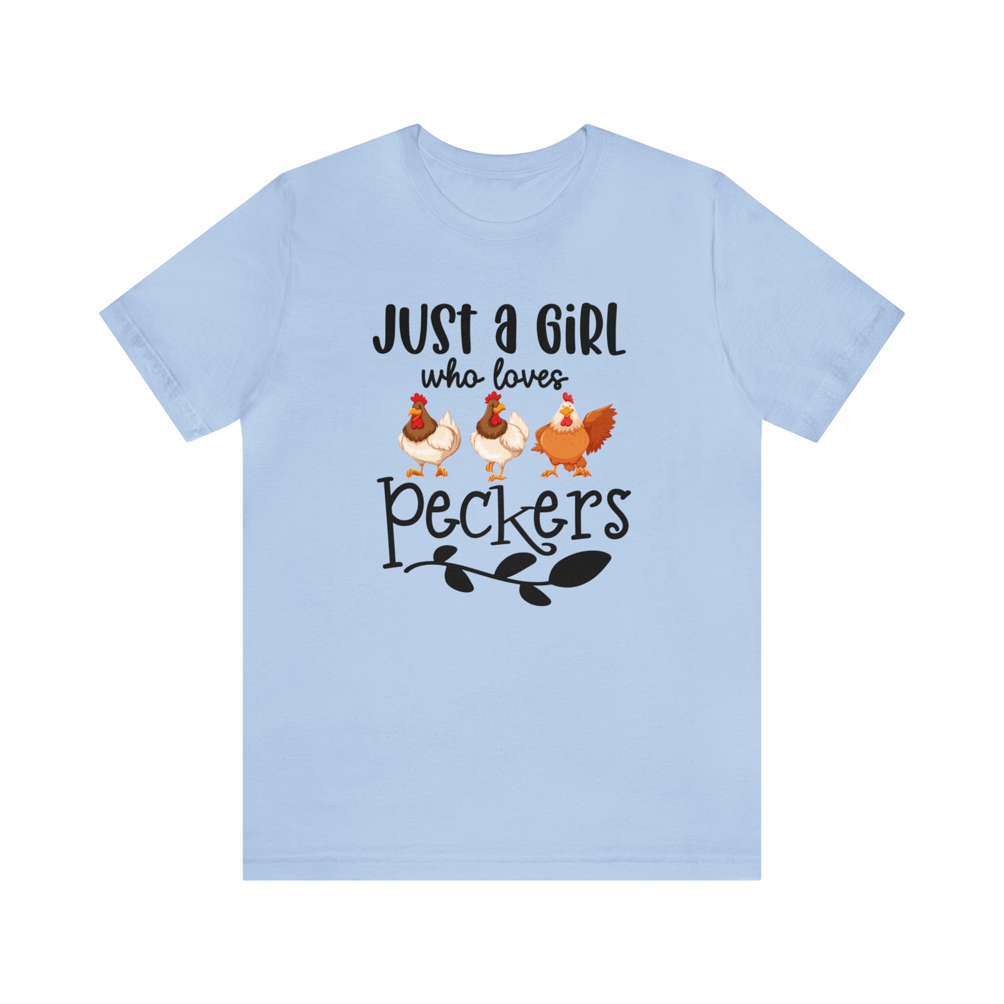 Just a Girl Who Loves Peckers Chicken Short Sleeve T-shirt