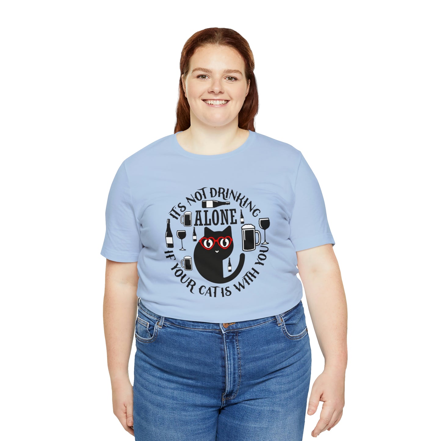 It Is Not Drinking Alone If Your Cat is With You Short Sleeve T-shirt