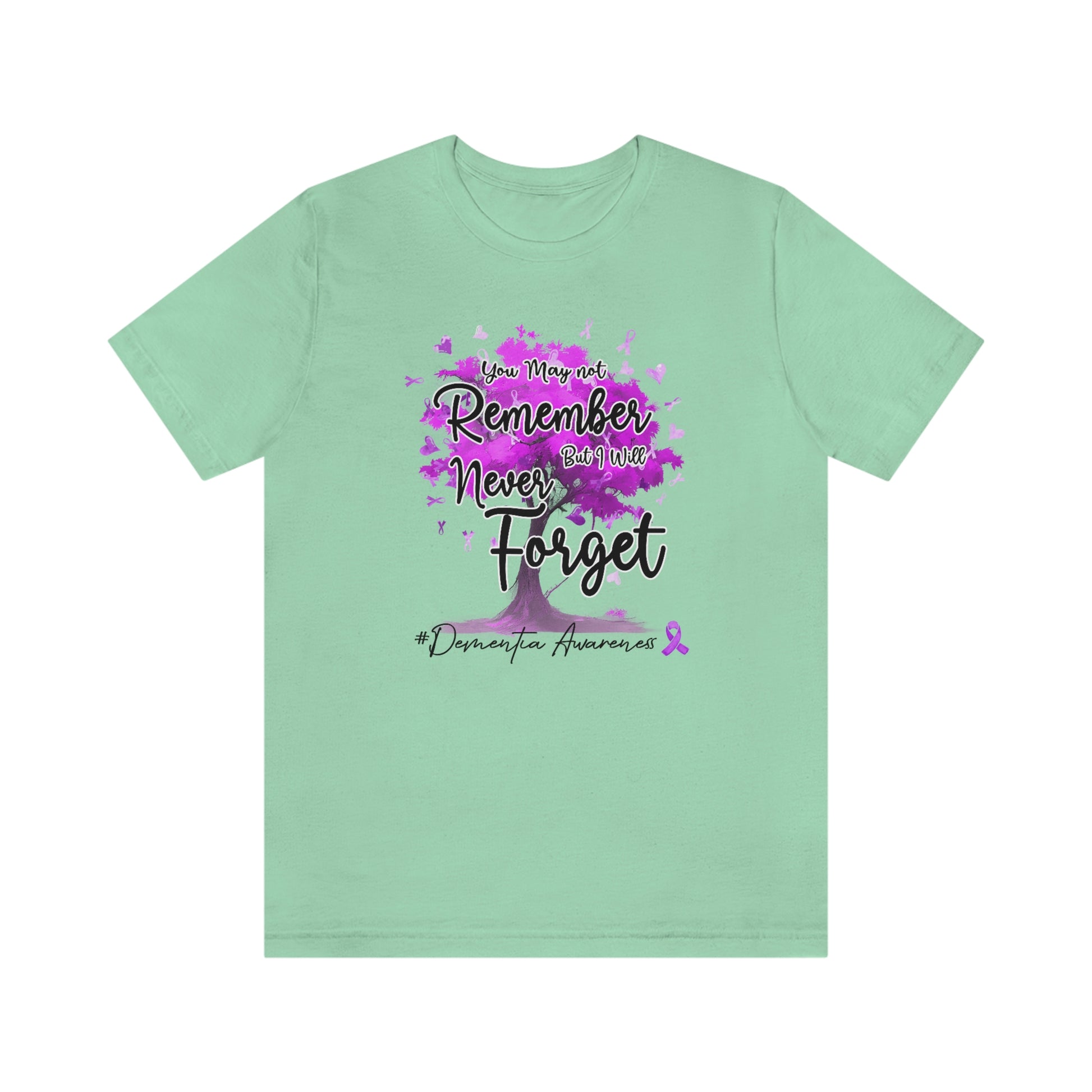 You May Not Remember But I Will Never Forget Dementia Awareness Print Unisex Jersey Short Sleeve Tee