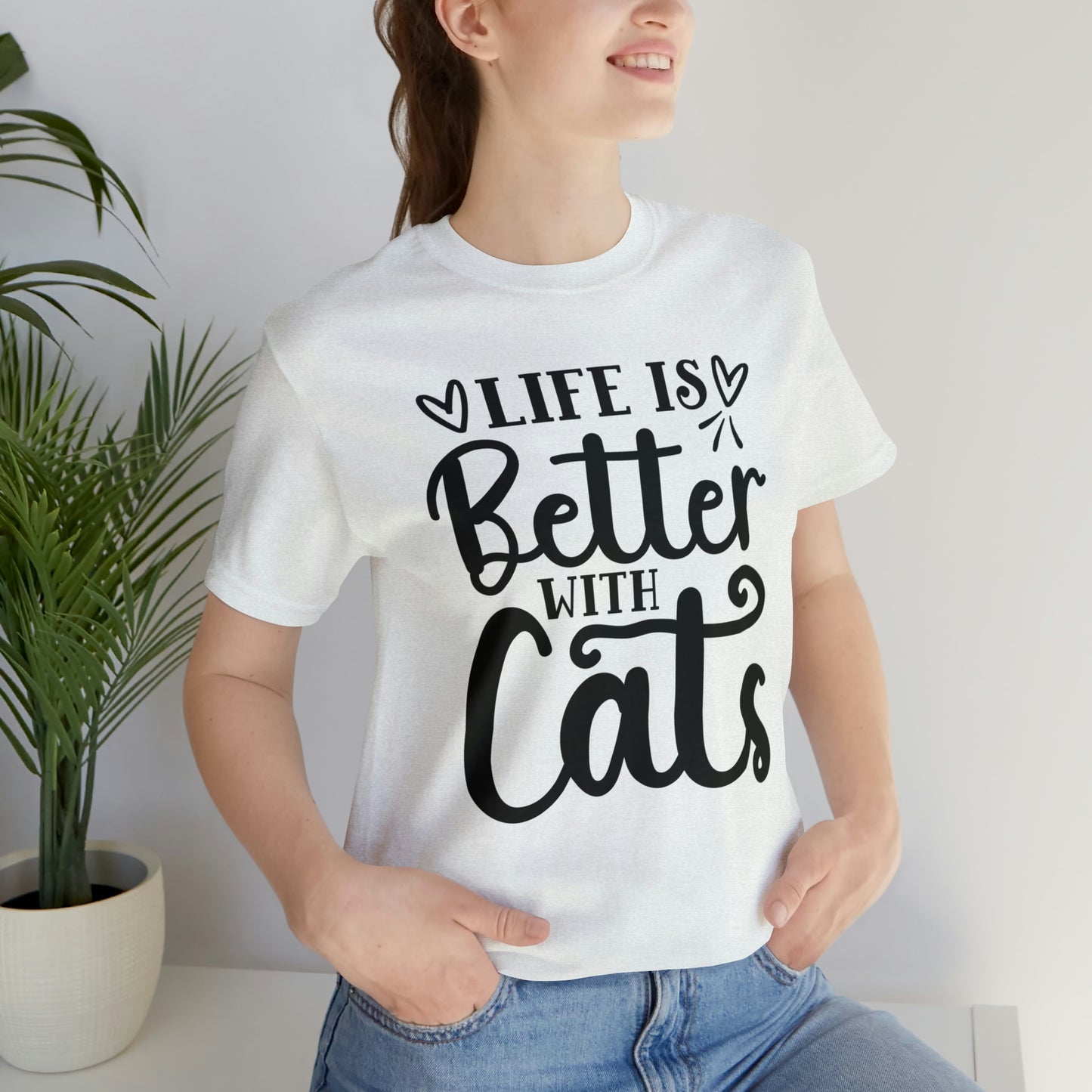 Life is Better With Cats Short Sleeve T-shirt