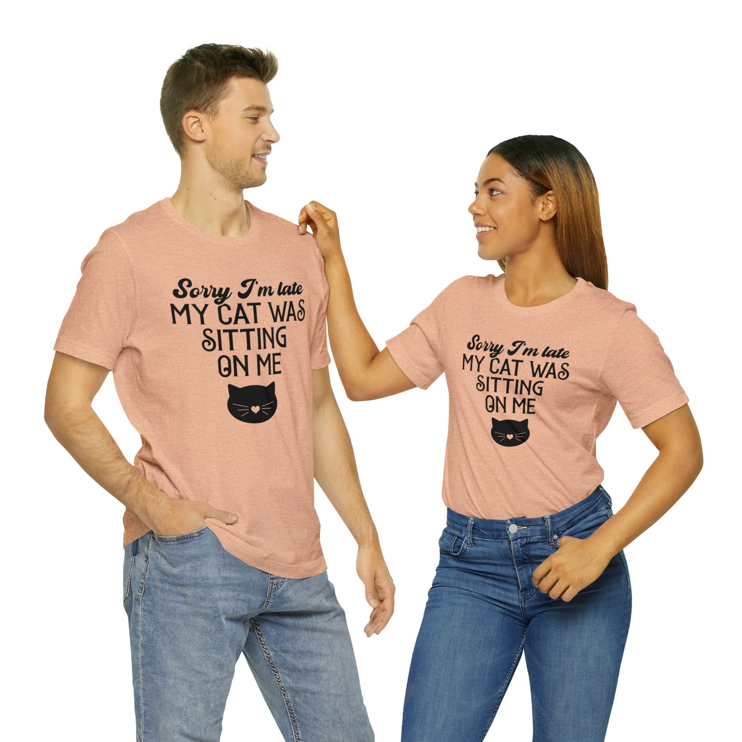 Sorry I'm Late My Cat Was Sitting On Me Short Sleeve T-shirt