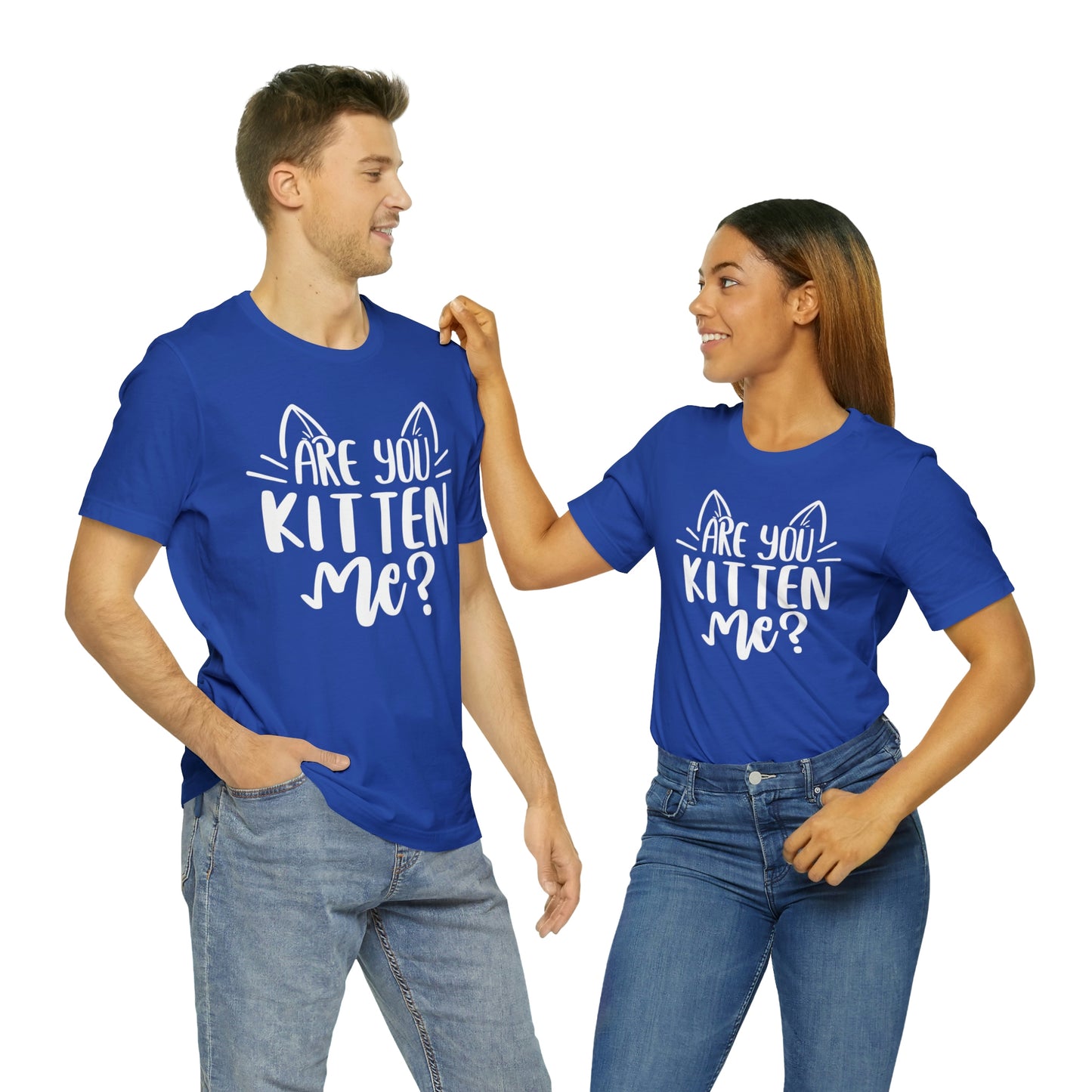 Are You Kitten Me? Short Sleeve T-shirt
