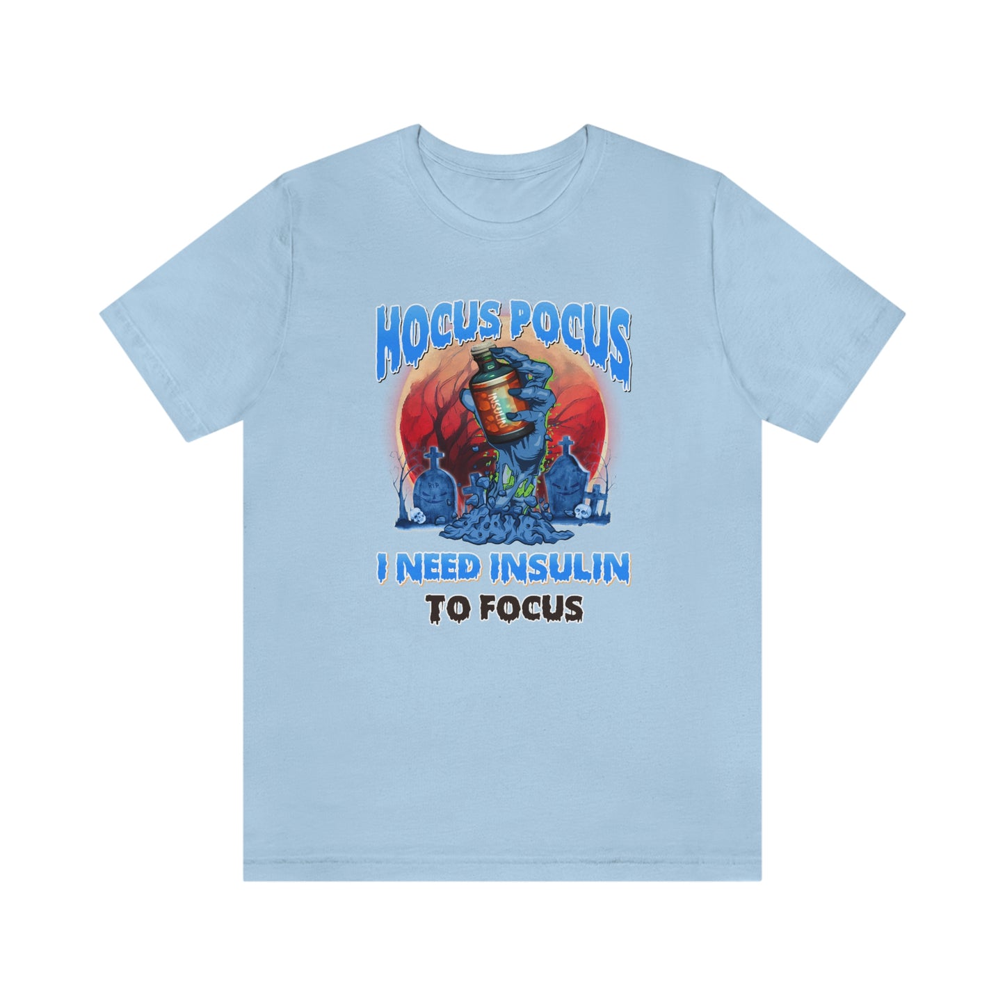 Hocus Pocus I Need Insulin to Focus Diabetes Awareness Print Unisex Jersey Short Sleeve Tee