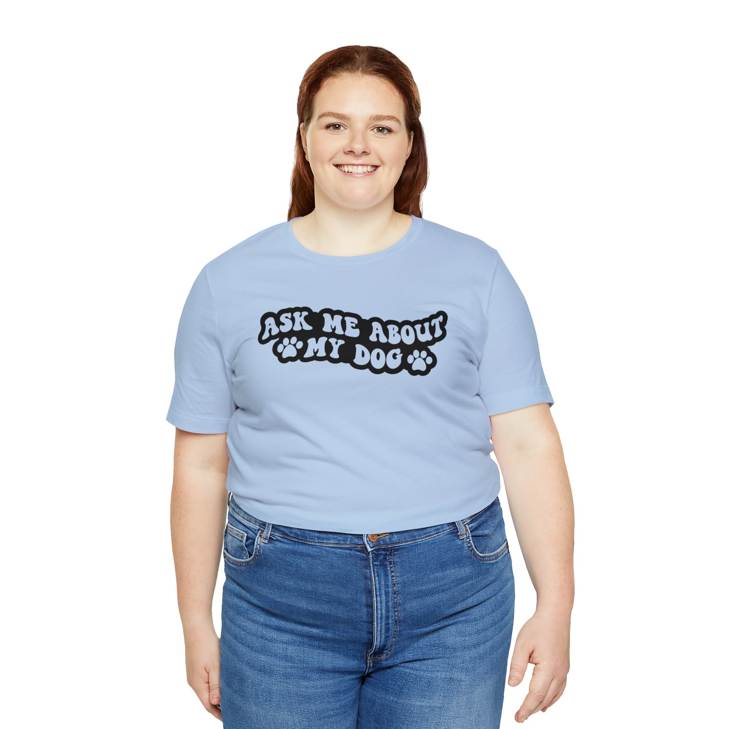 Ask Me About My Dog Short Sleeve T-shirt