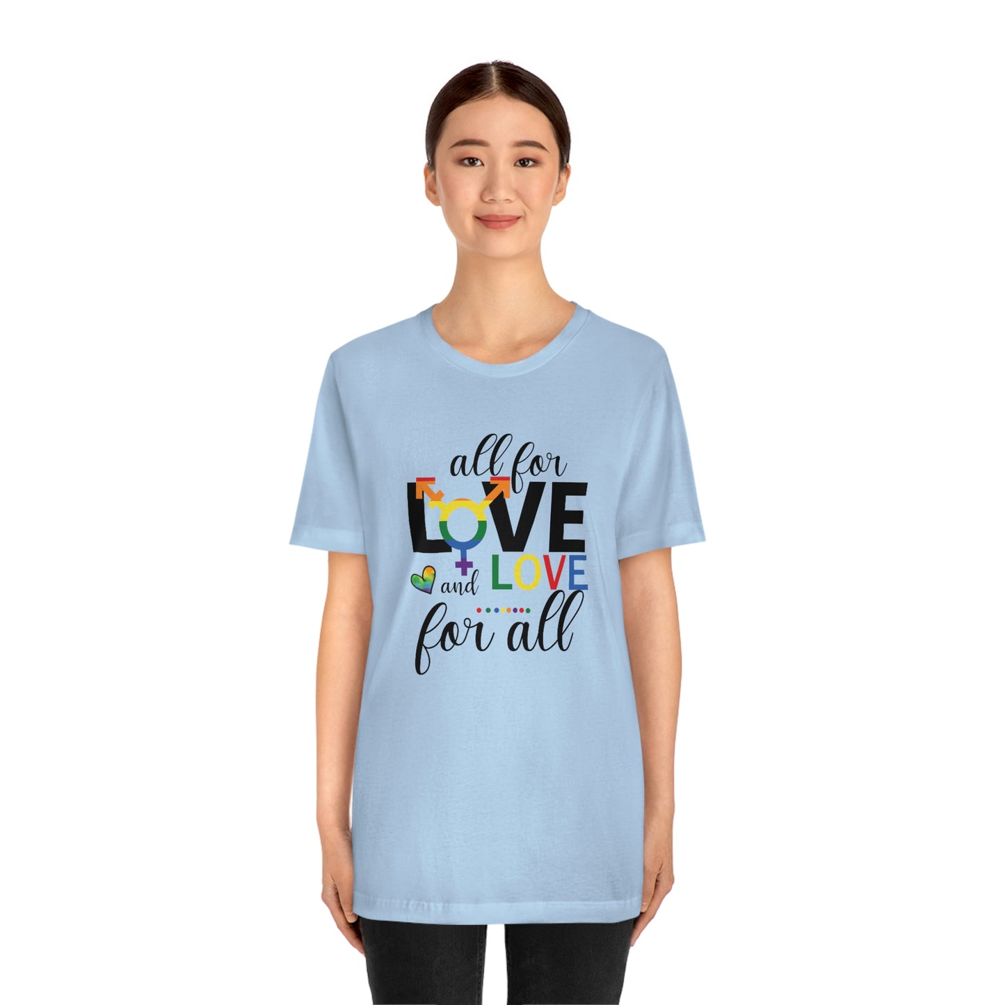 All For Love and Love For All LGBTQIA Print Unisex Jersey Short Sleeve Tee