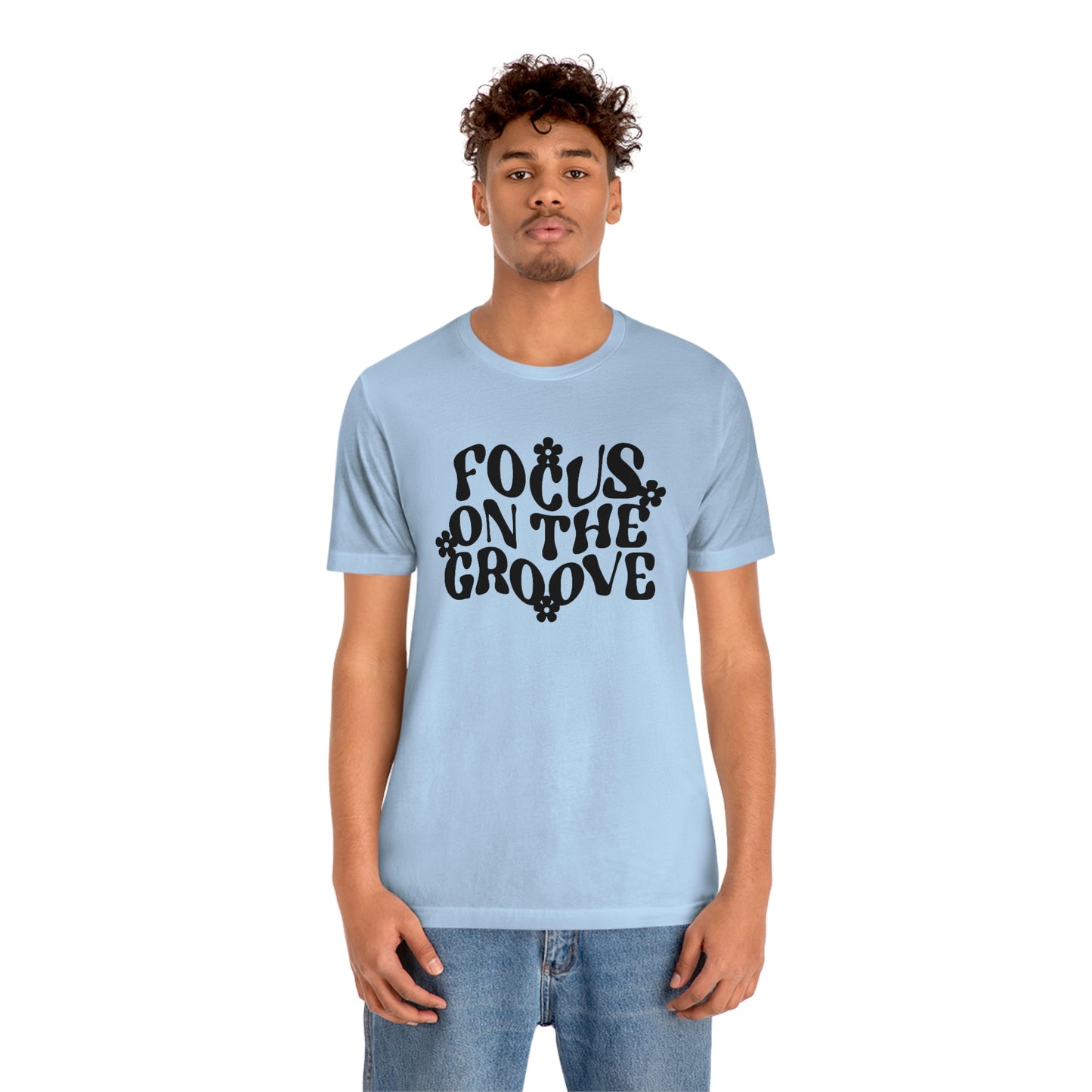 Focus on the Groove Unisex Jersey Short Sleeve Tee