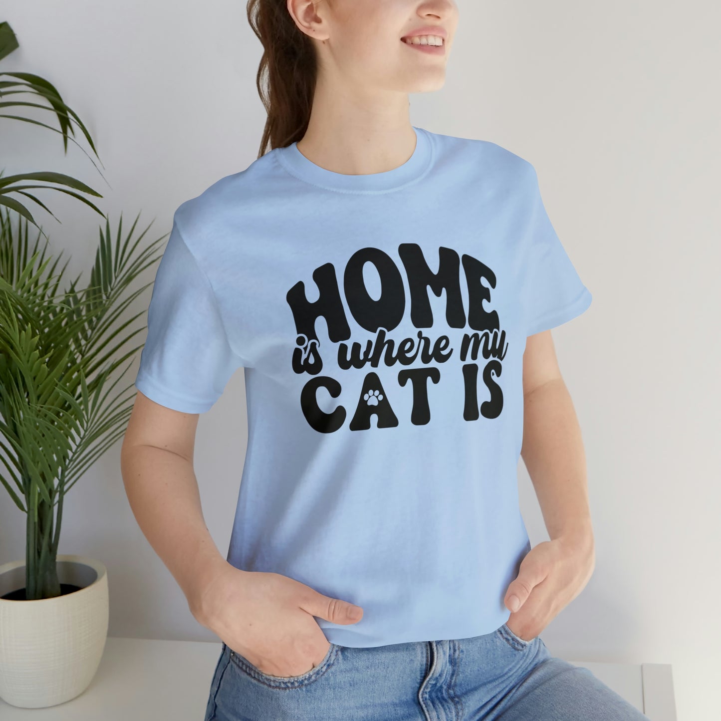 Home is Where My Cat Is Short Sleeve T-shirt