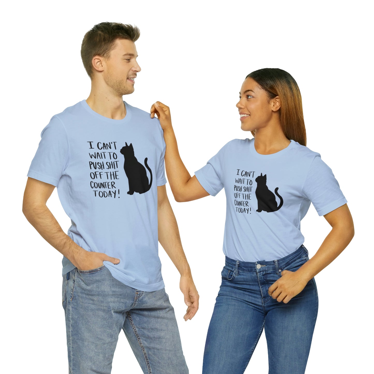 I Can't Wait to Push Shit Off the Counter Today Cat Short Sleeve T-shirt