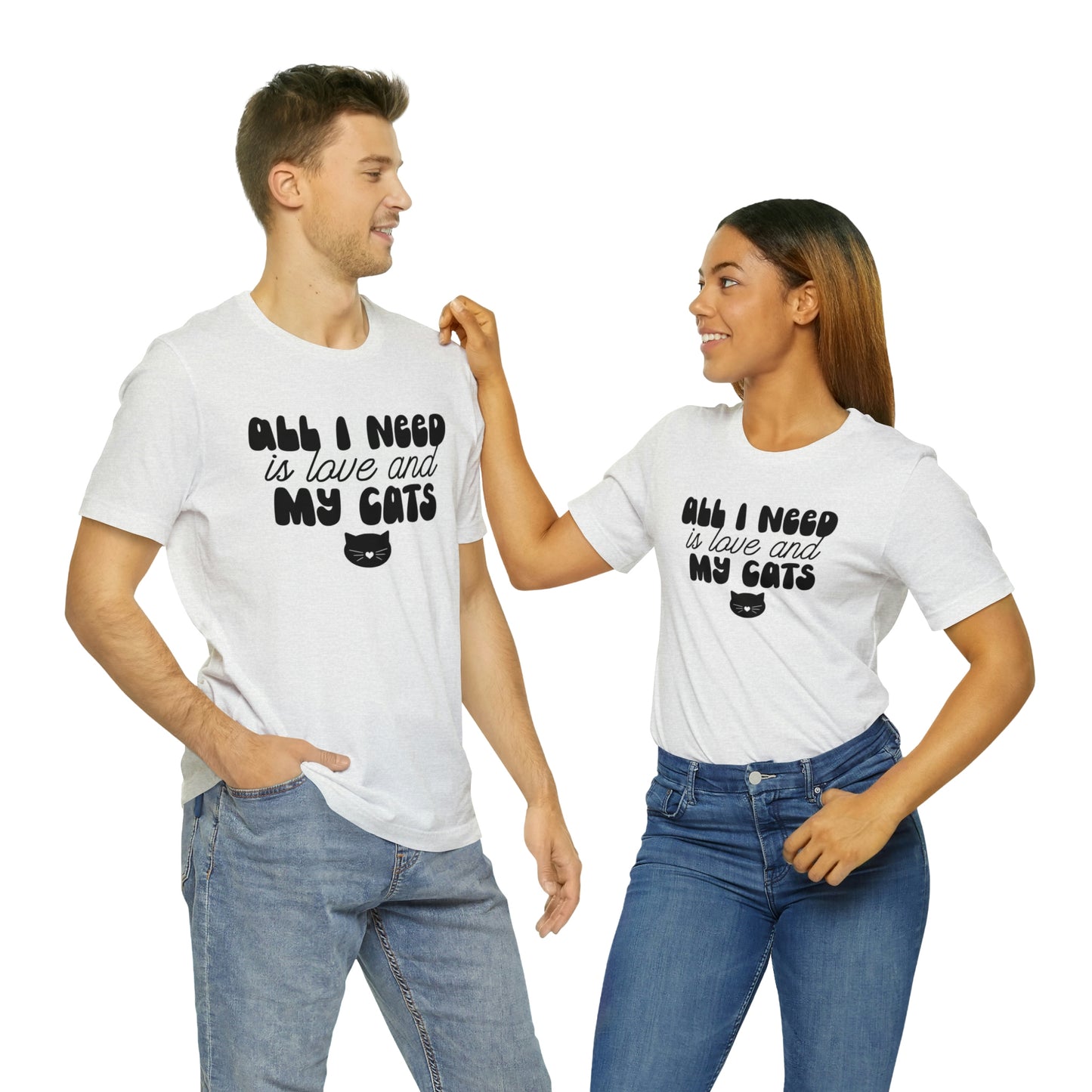 All I Need is Love and My Cats Short Sleeve T-shirt