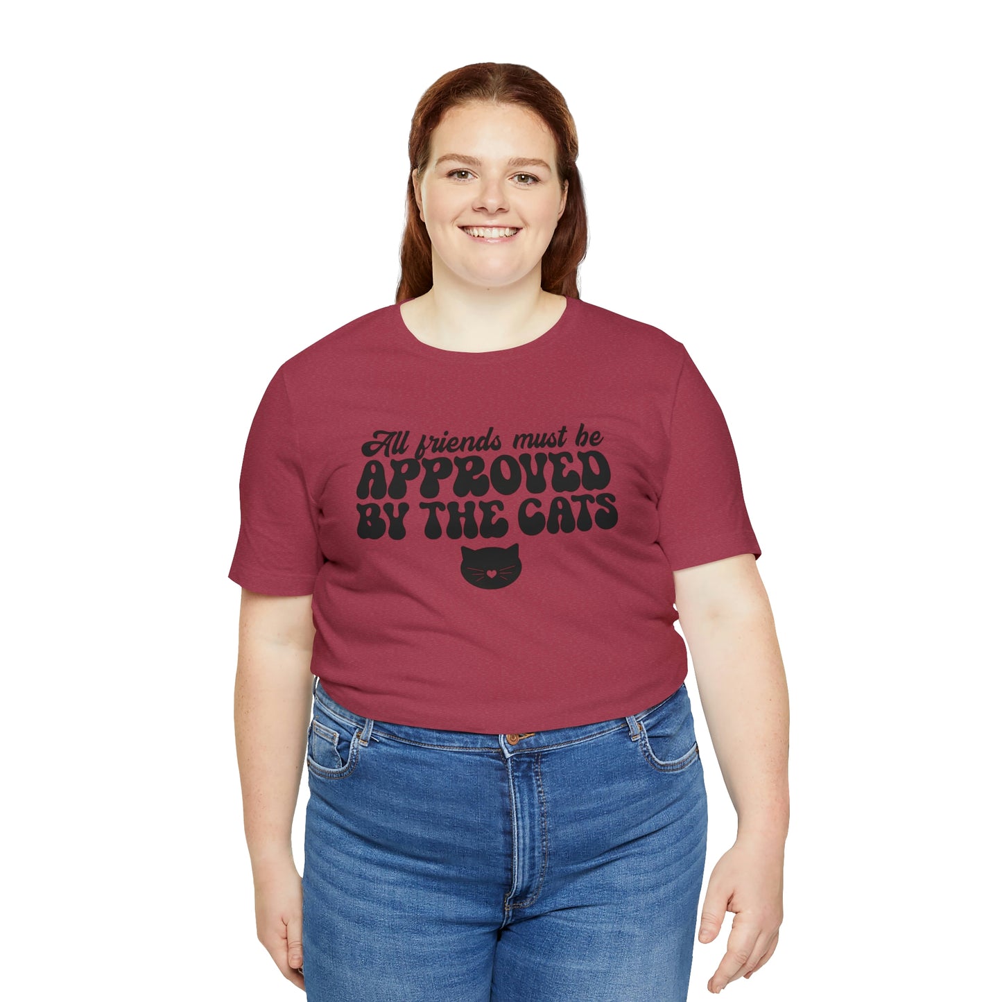 All Friends Must be Approved by the Cats Short Sleeve T-shirt