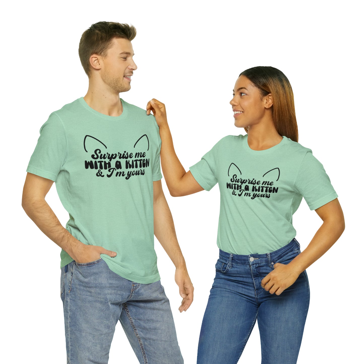 Surprise Me With a Kitten & I'm Yours Cat Short Sleeve T-shirt