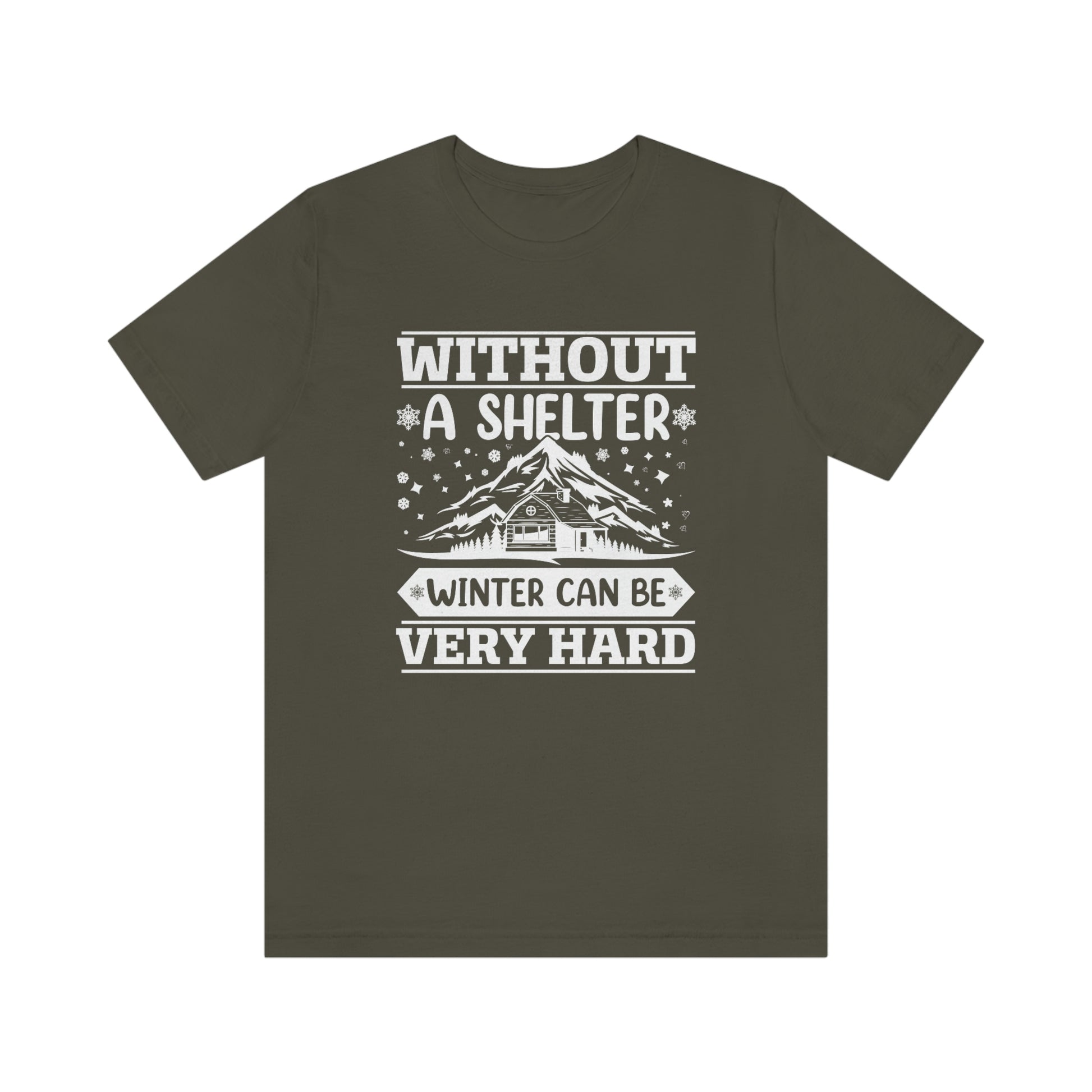 Without a Shelter Winter Can Be Very Hard  Print Unisex Jersey Short Sleeve Tee