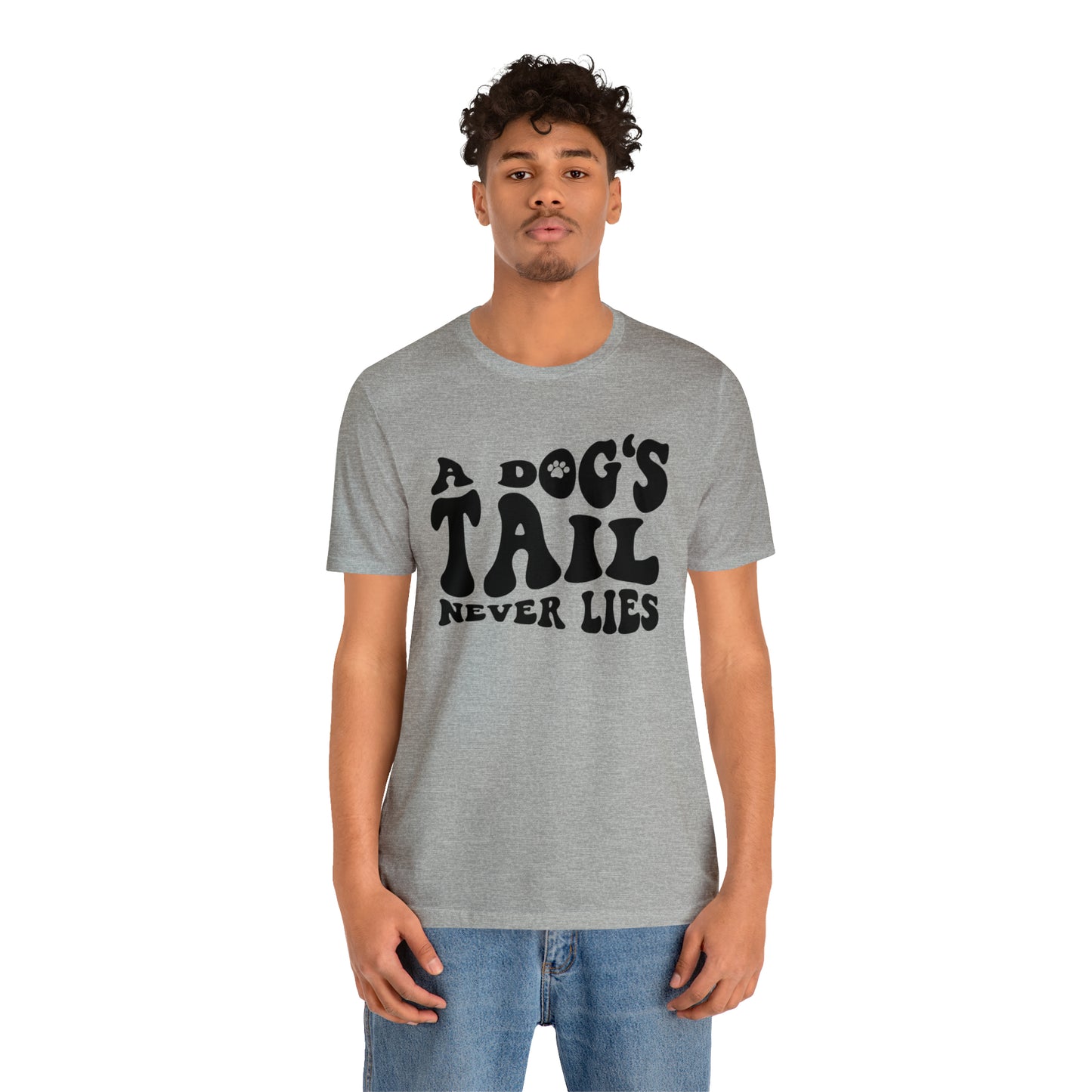 A Dog's Tail Never Lies Short Sleeve T-shirt