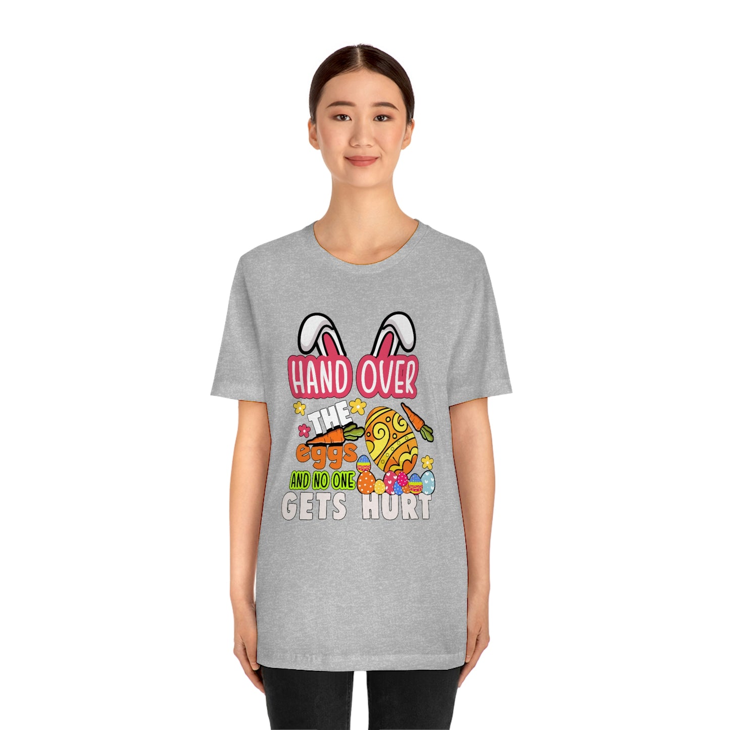 Hand Over the Eggs and No One Gets Hurt Spring Easter Unisex Jersey Short Sleeve Tee