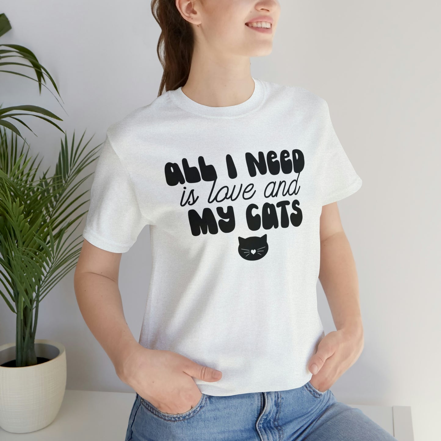 All I Need is Love and My Cats Short Sleeve T-shirt