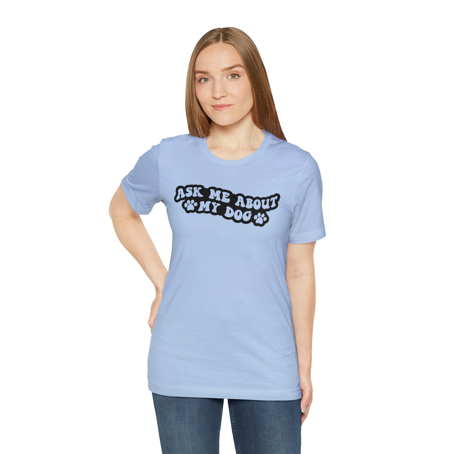 Ask Me About My Dog Short Sleeve T-shirt