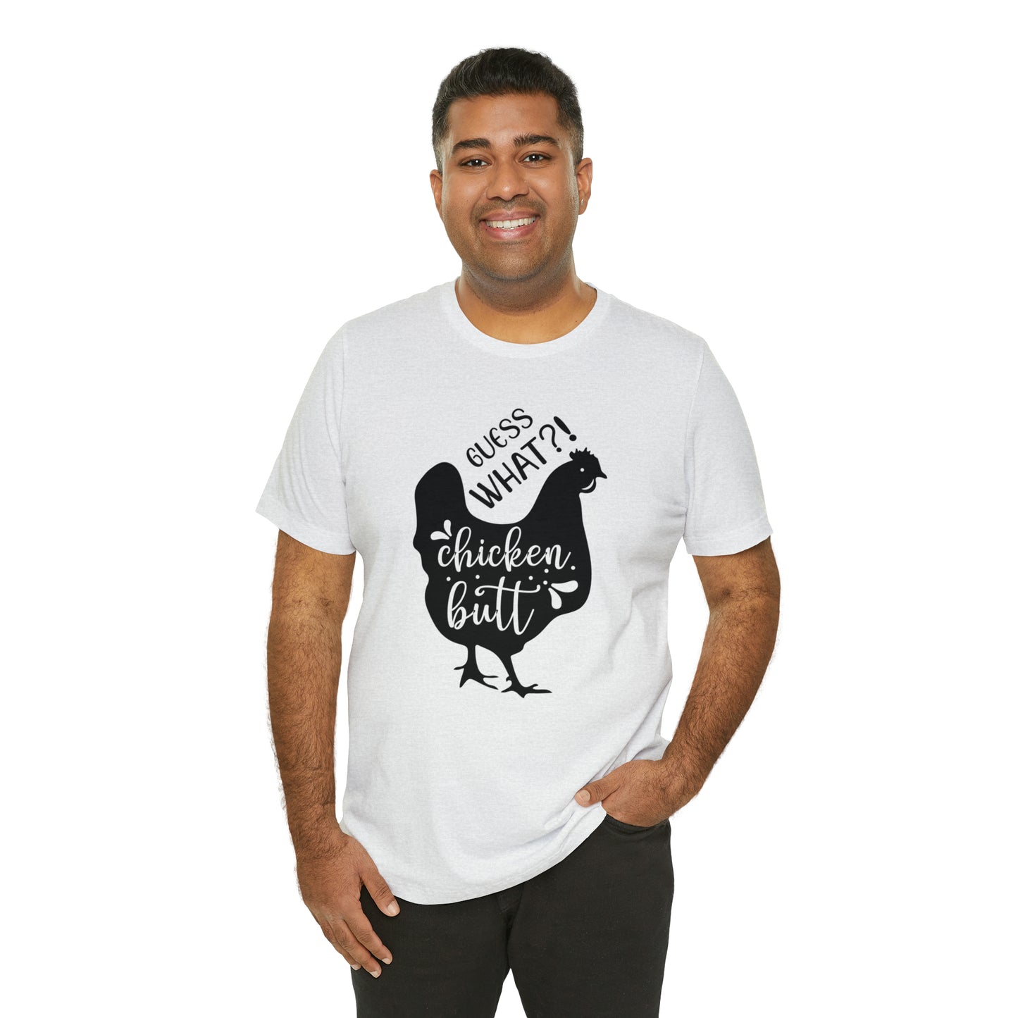 Guess What?! Chicken Butt Short Sleeve T-shirt