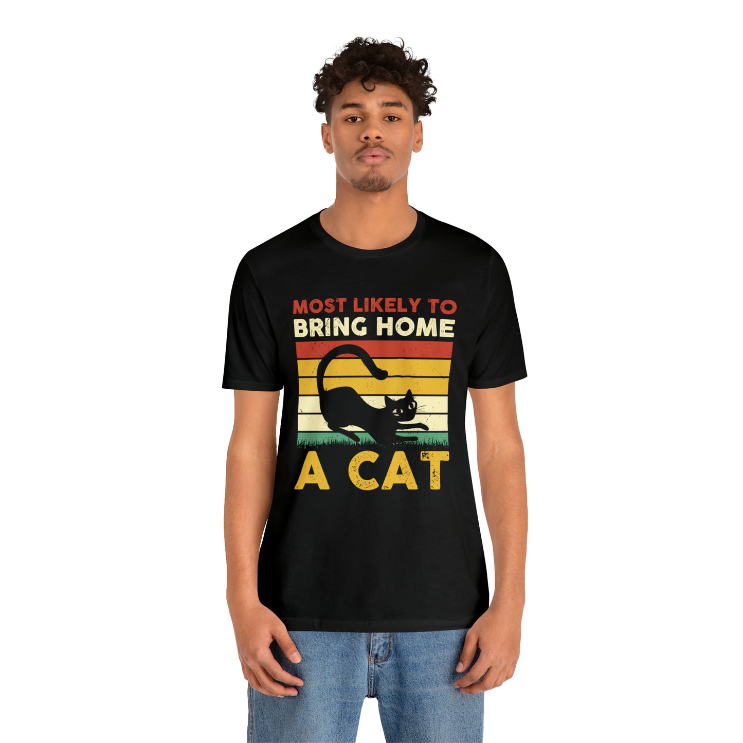 Most Likely to Bring Home a Cat Short Sleeve T-shirt