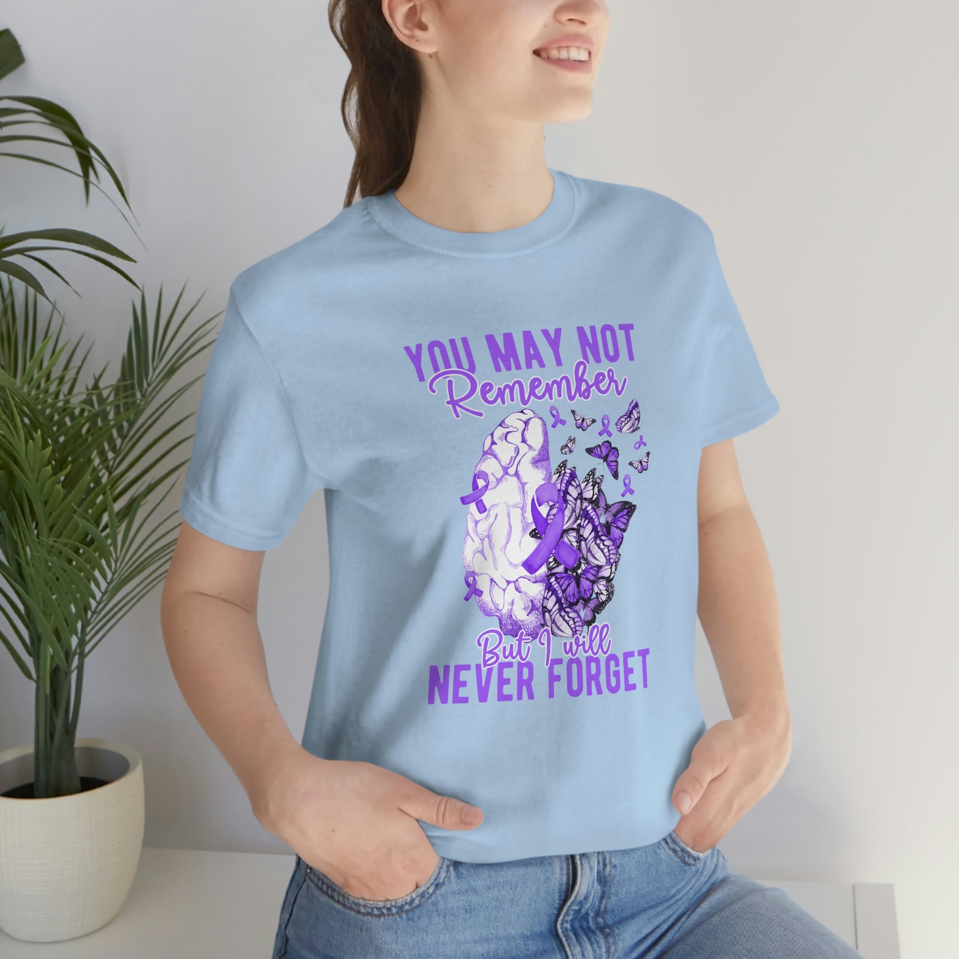 You May Not Remember But I Will Never Forget Dementia Alzheimer's Print Unisex Jersey Short Sleeve Tee