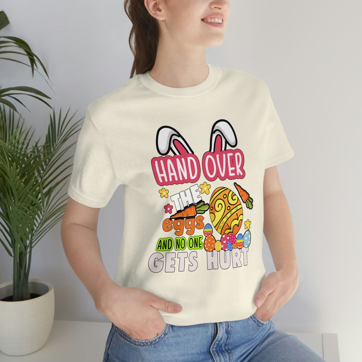 Hand Over the Eggs and No One Gets Hurt Spring Easter Unisex Jersey Short Sleeve Tee