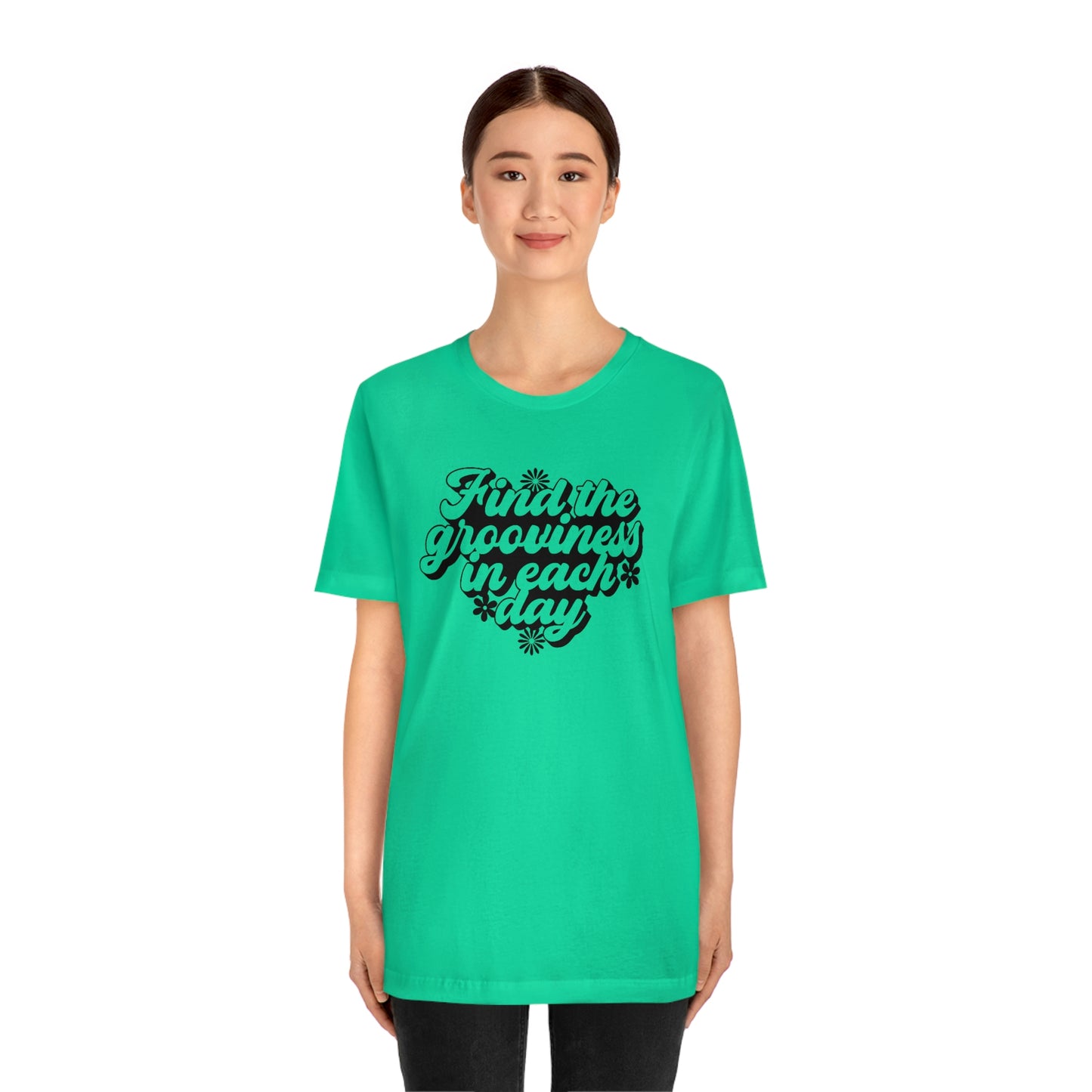 Find the Grooviness in Each Day Unisex Jersey Short Sleeve Tee