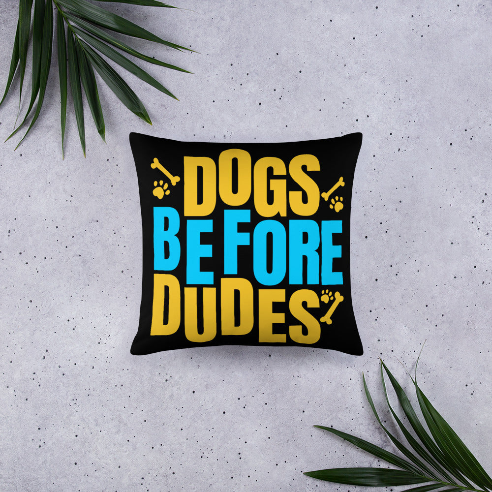 Dogs Before Dudes Throw Pillow