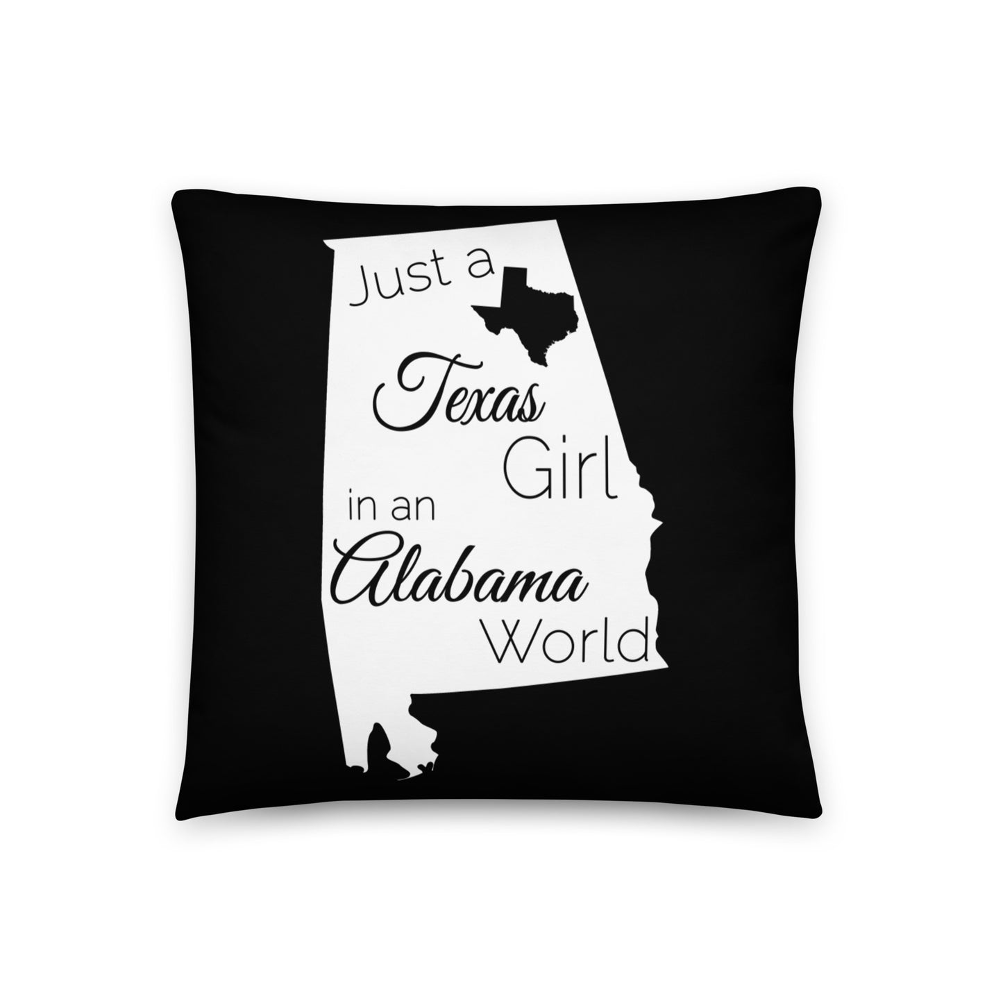 Just a Texas Girl in an Alabama World Basic Pillow