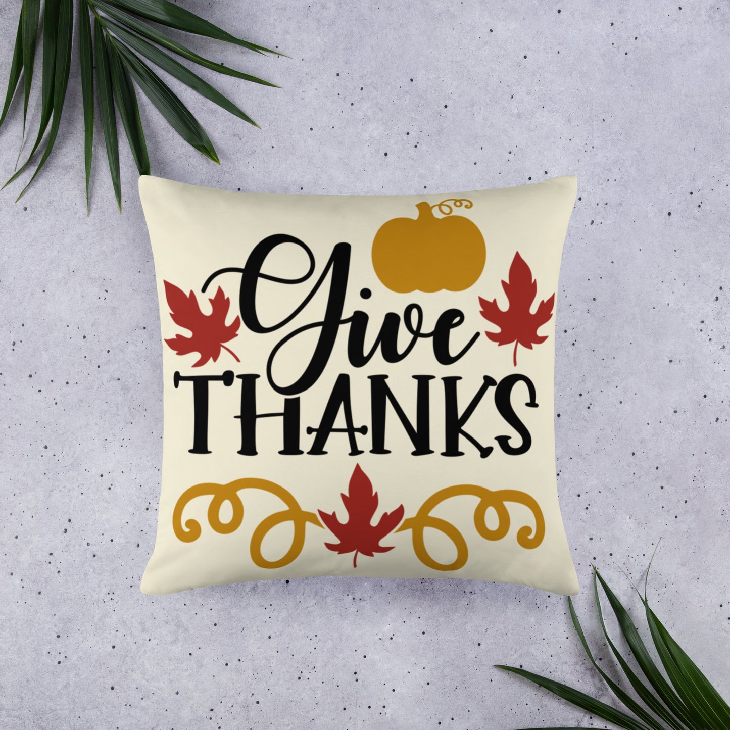 Give Thanks Throw Pillow