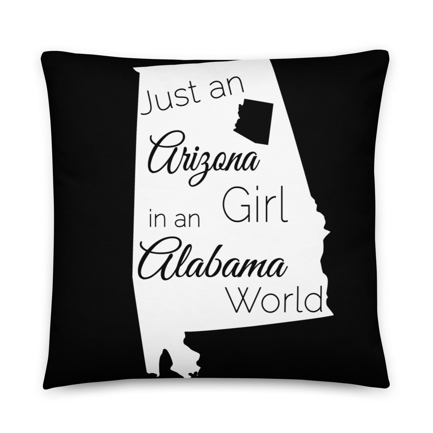 Just an Arizona Girl in an Alabama World Throw Pillow