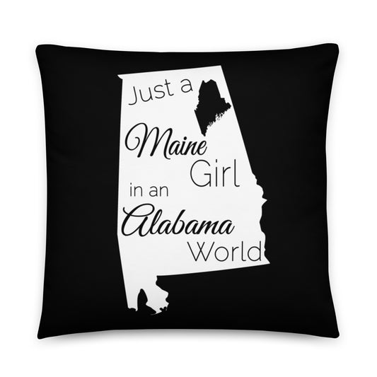 Just a Maine Girl in an Alabama World Basic Pillow