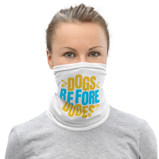 Dogs Before Dudes Neck Gaiter