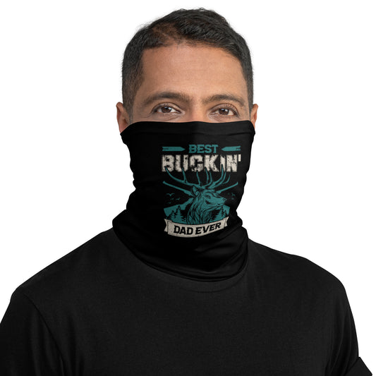 Best Buckin' Dad Ever Neck Gaiter