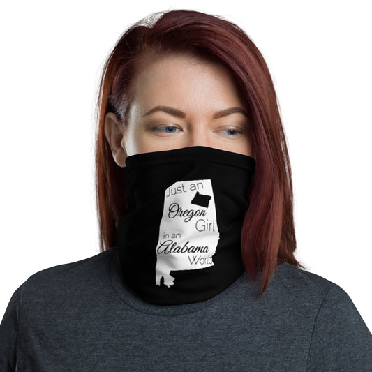 Just an Oregon Girl in an Alabama World Neck Gaiter