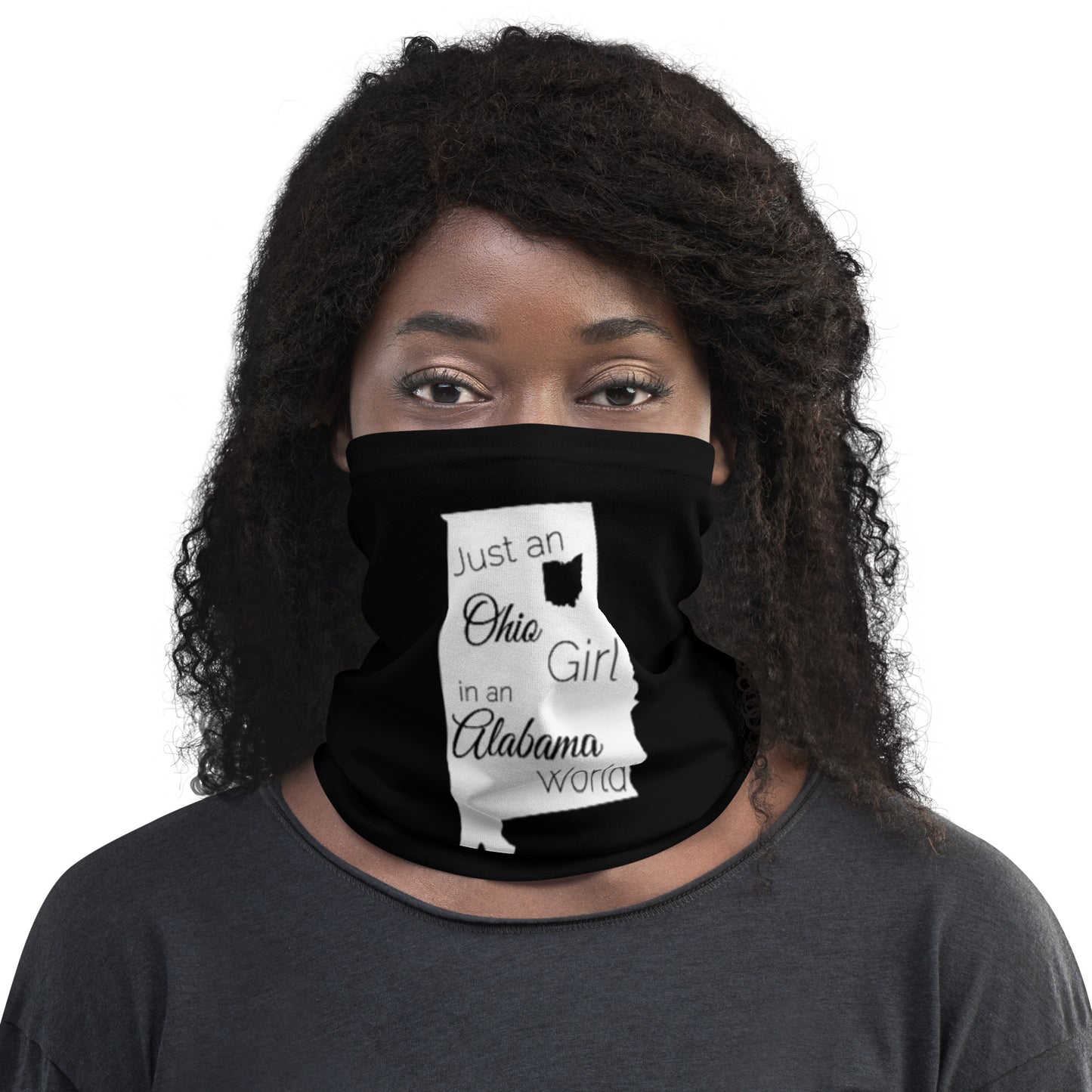 Just an Ohio Girl in an Alabama World Neck Gaiter