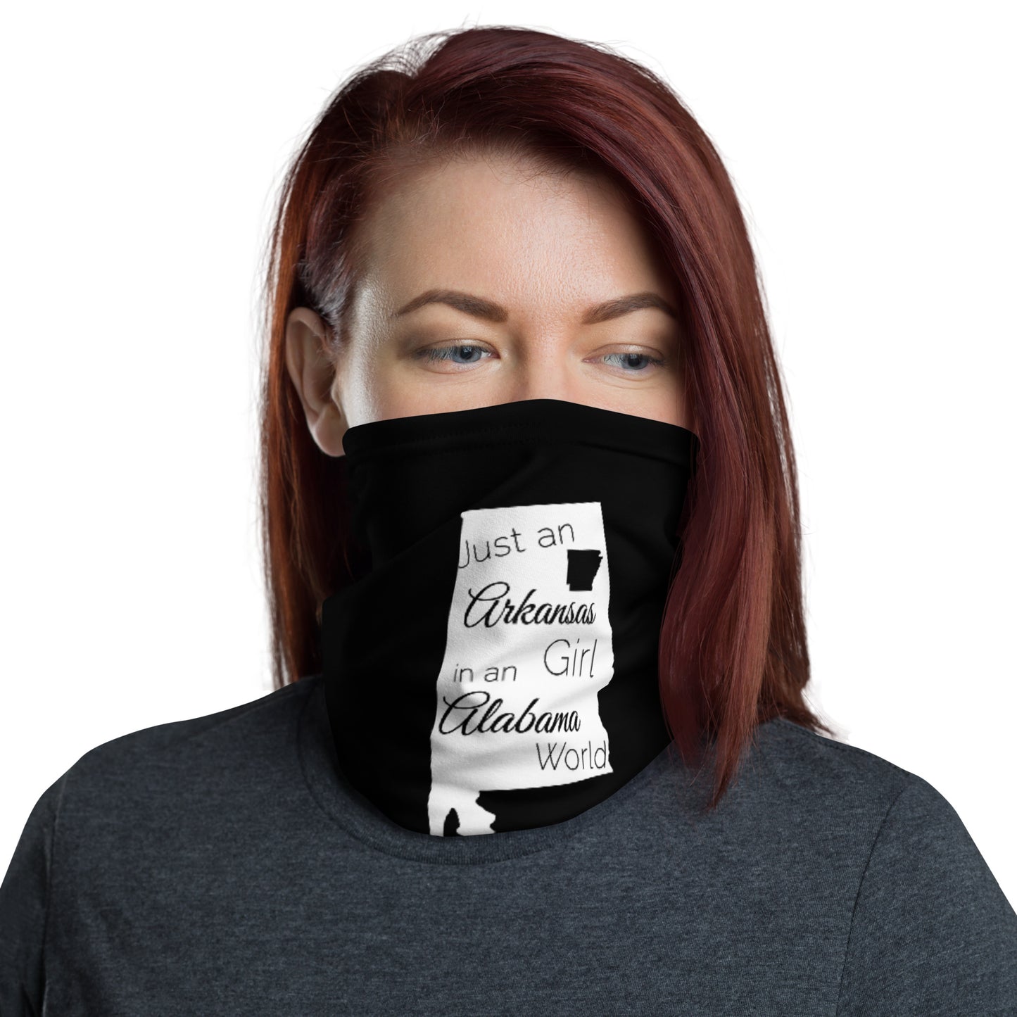 Just an Arkansas Girl in an Alabama World Neck Gaiter
