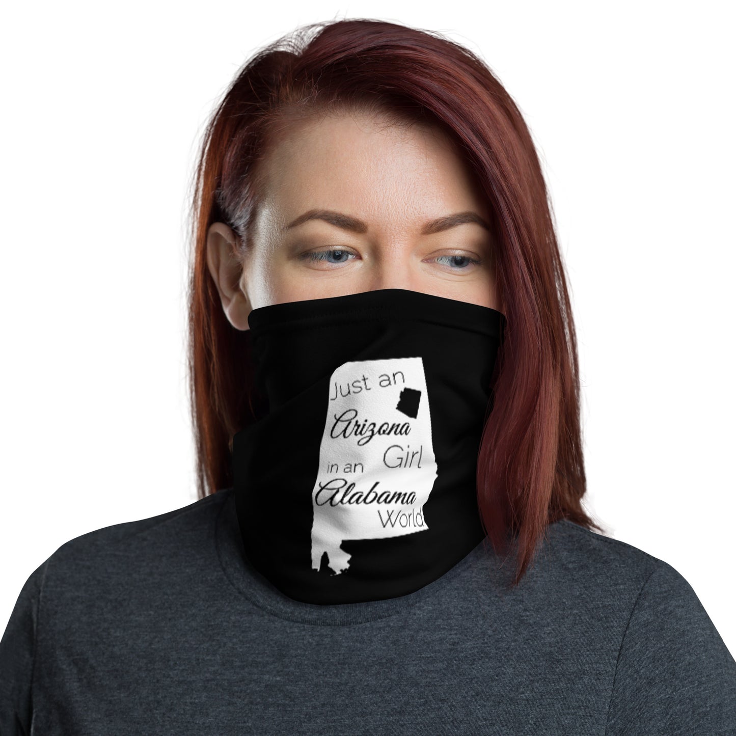 Just an Arizona Girl in an Alabama World Neck Gaiter
