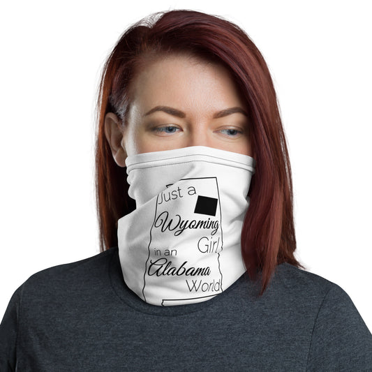 Just a Wyoming Girl in an Alabama World Neck Gaiter