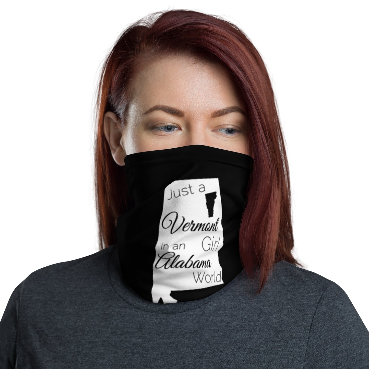 Just a Vermont Girl in an Alabama World Neck Gaiter