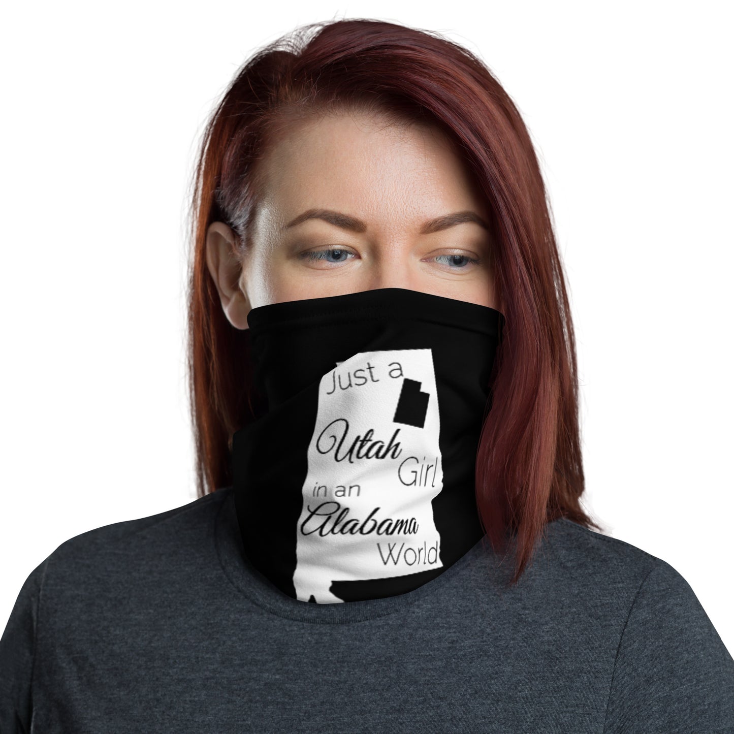 Just a Utah Girl in an Alabama World Neck Gaiter