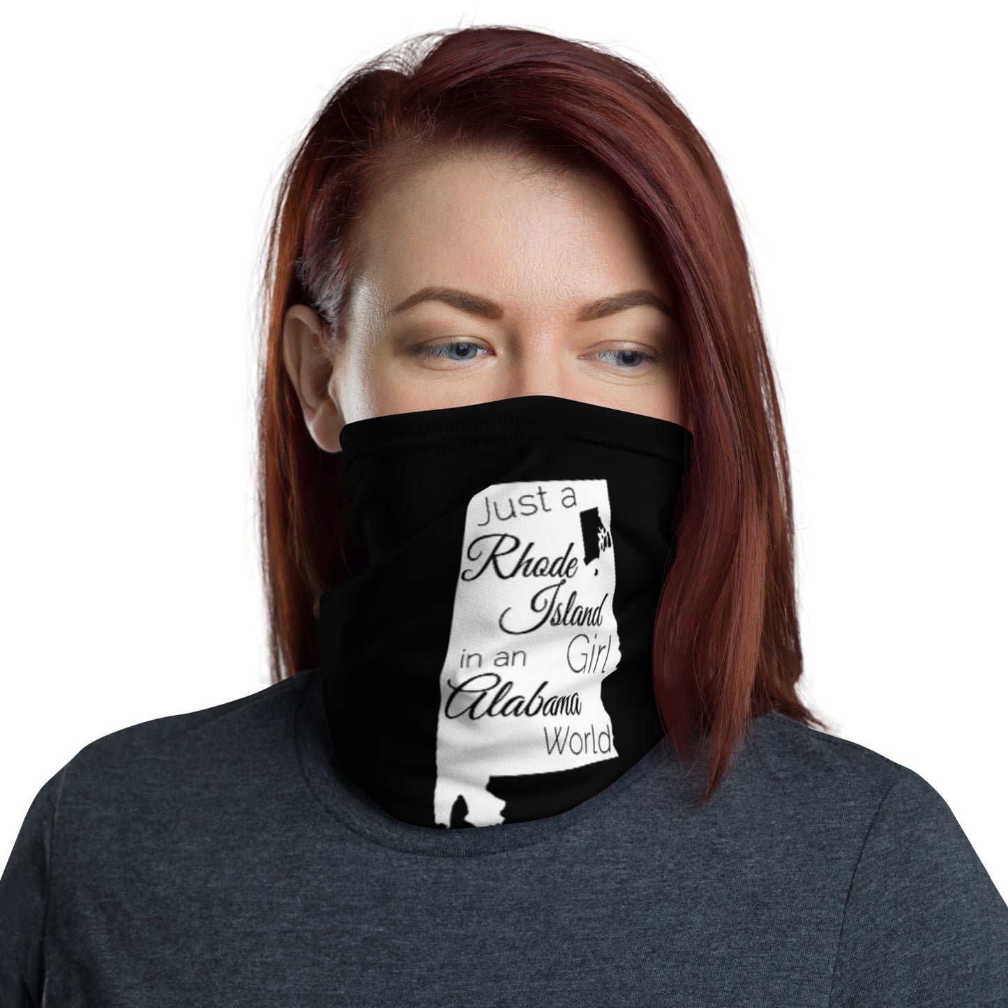 Just a Rhode Island Girl in an Alabama World Neck Gaiter