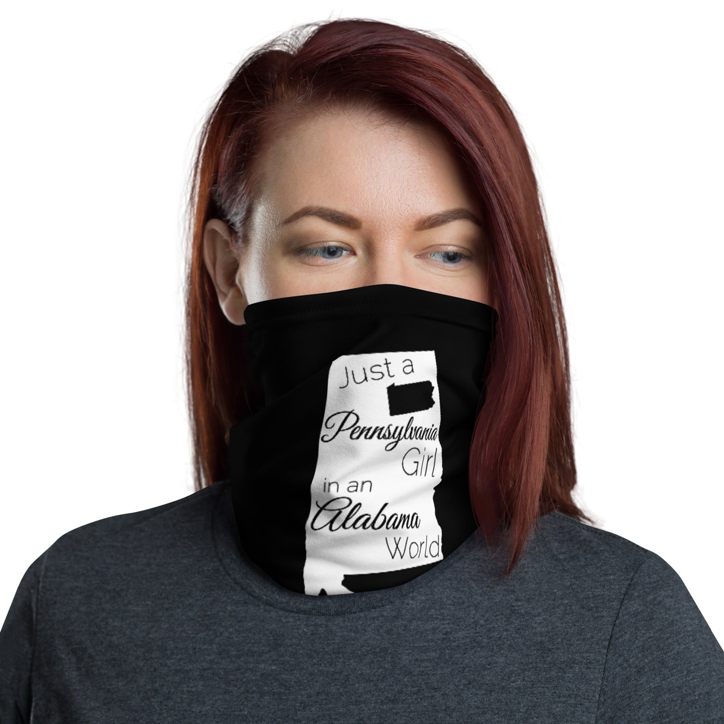 Just a Pennsylvania Girl in an Alabama World Neck Gaiter