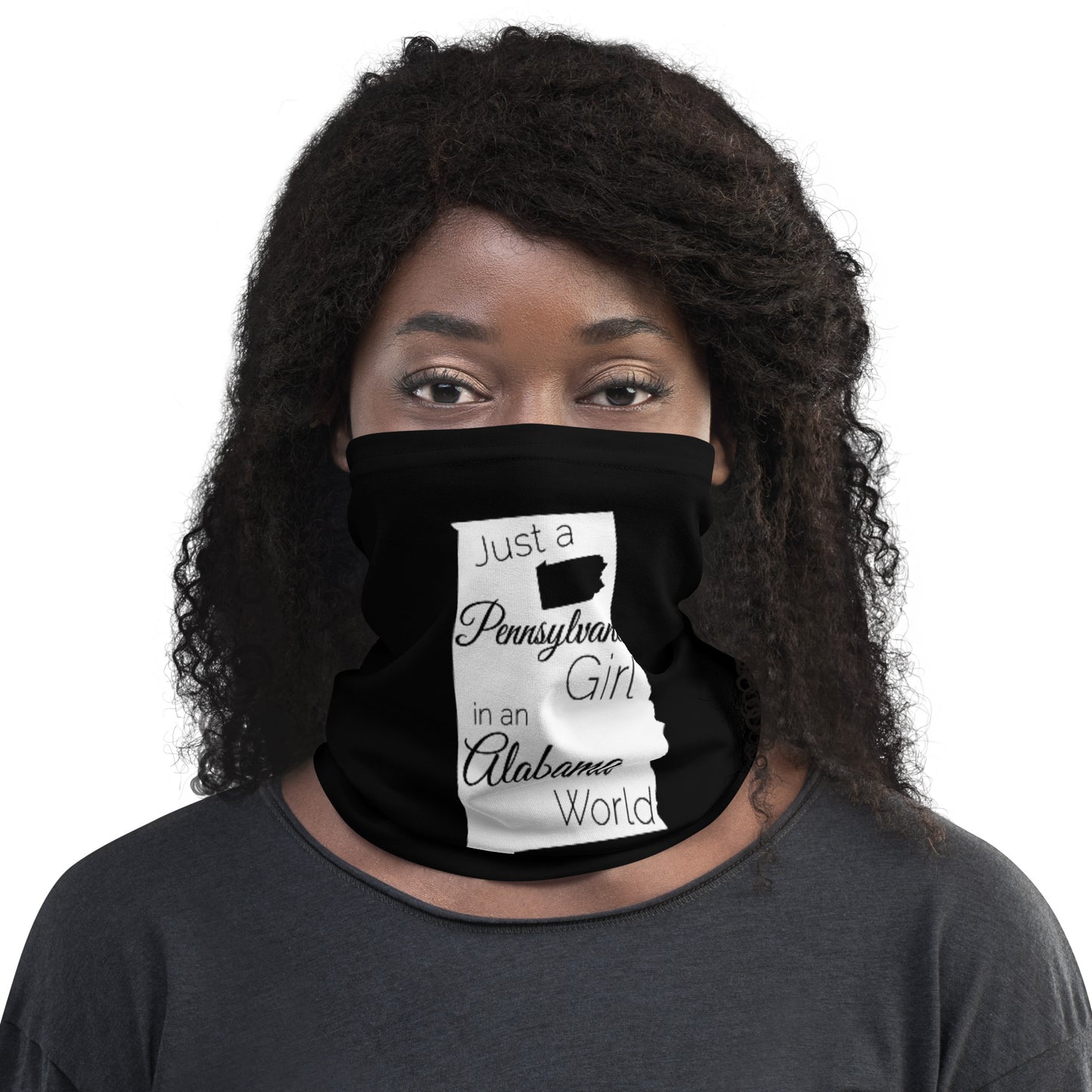 Just a Pennsylvania Girl in an Alabama World Neck Gaiter