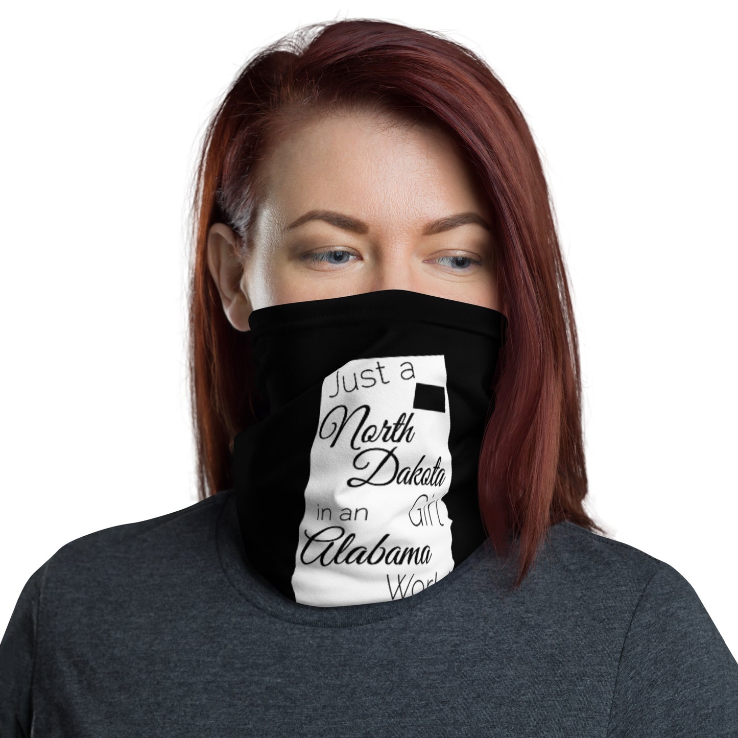 Just a North Dakota Girl in an Alabama World Neck Gaiter