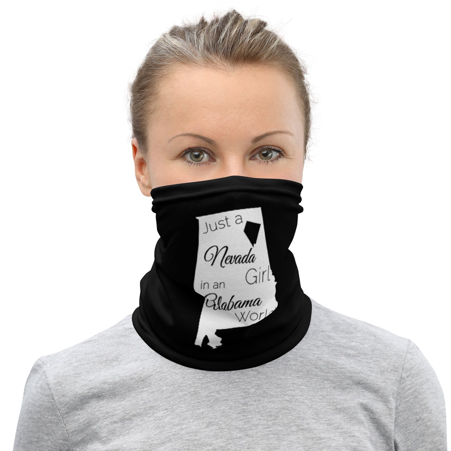 Just a Nevada Girl in an Alabama World Neck Gaiter